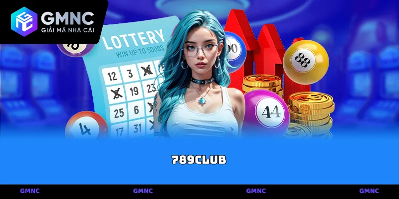 789Club – Đỉnh cao thanh khoản và trải nghiệm đa nền tảng từ GMNC