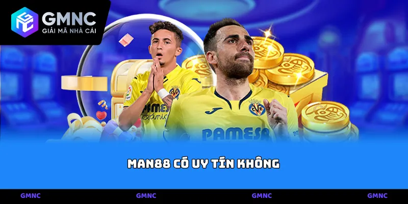 Rủi ro thanh khoản và bằng chứng Man88 có uy tín không