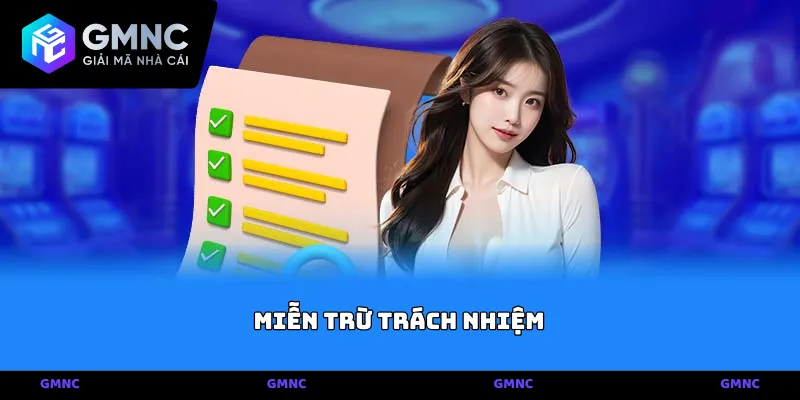 Quy định cốt lõi về Miễn Trừ Trách Nhiệm tại GMNC