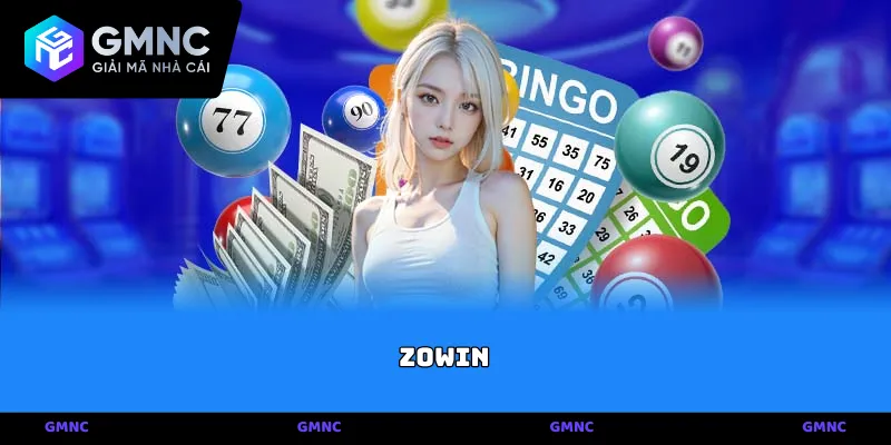 Zowin – Đỉnh cao đấu trí và công nghệ kết nối từ GMNC